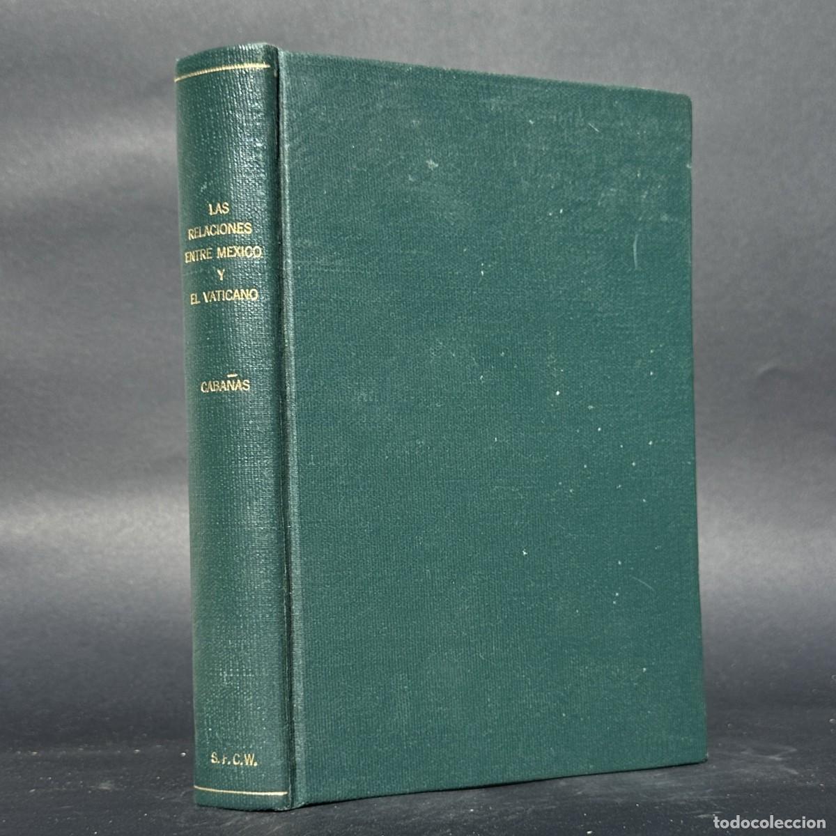 Libros antiguos: A&Ntilde;O 1928 - LAS RELACIONES ENTRE M&Eacute;XICO Y EL VATICANO - RAM&Iacute;REZ CABA&Ntilde;AS -