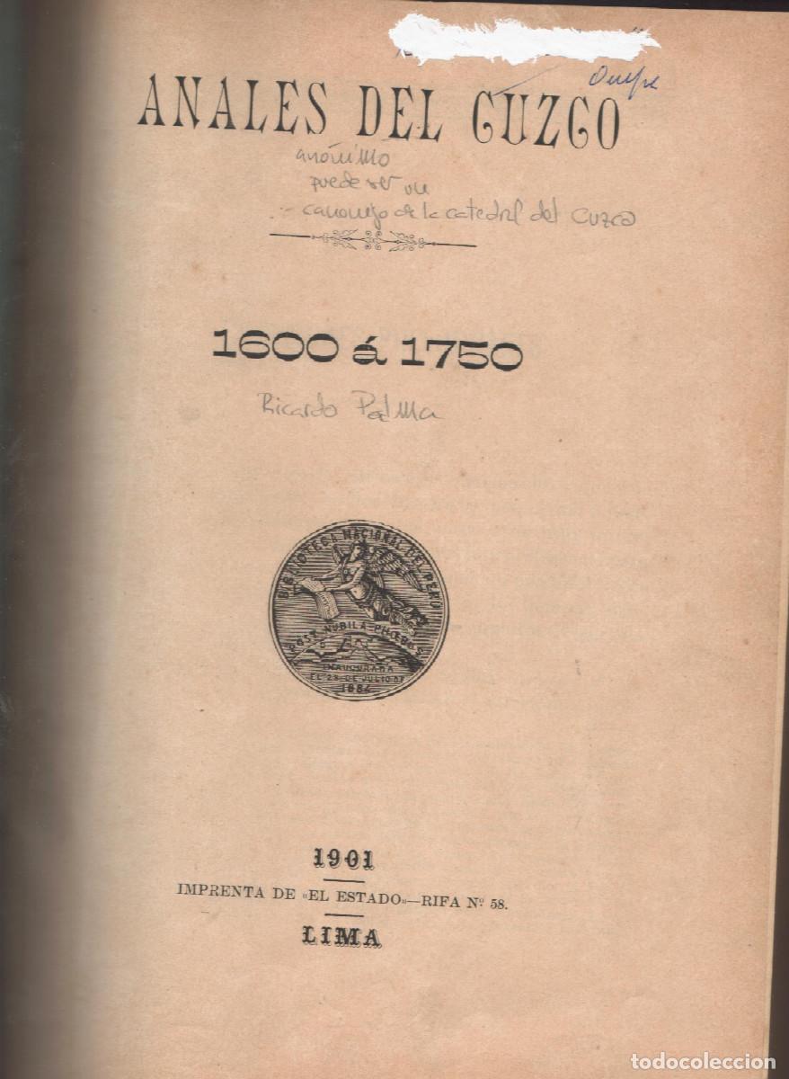 Libros antiguos: Anales del Cuzco Per&uacute; 1600 a 1750 1901 en Lima 483 pag Interesantismo testimonio de la vida