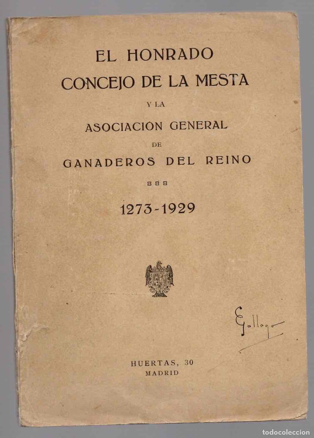 Libros antiguos: EL HONRADO CONCEJO DE LA MESTA Y LA ASOCIACION GENERAL DE GANADEROS DEL REINO 1273-1929