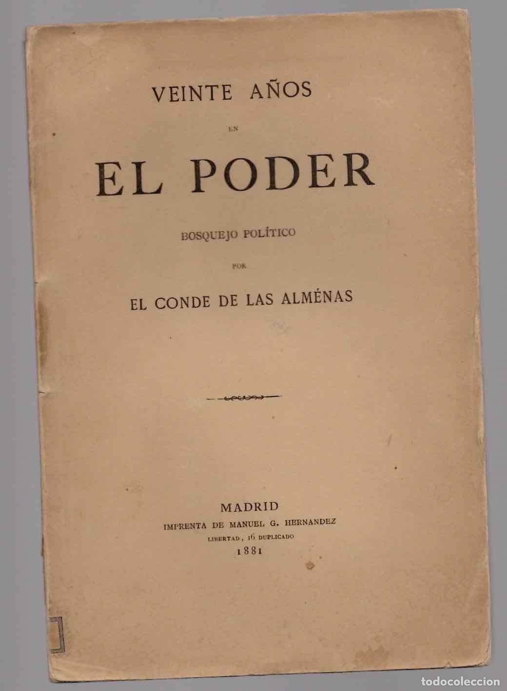 Libros antiguos: VEINTE A&Ntilde;OS EN EL PODER BOSQUEJO POLITICO POR EL CONDE DE LAS ALMENAS. 1881
