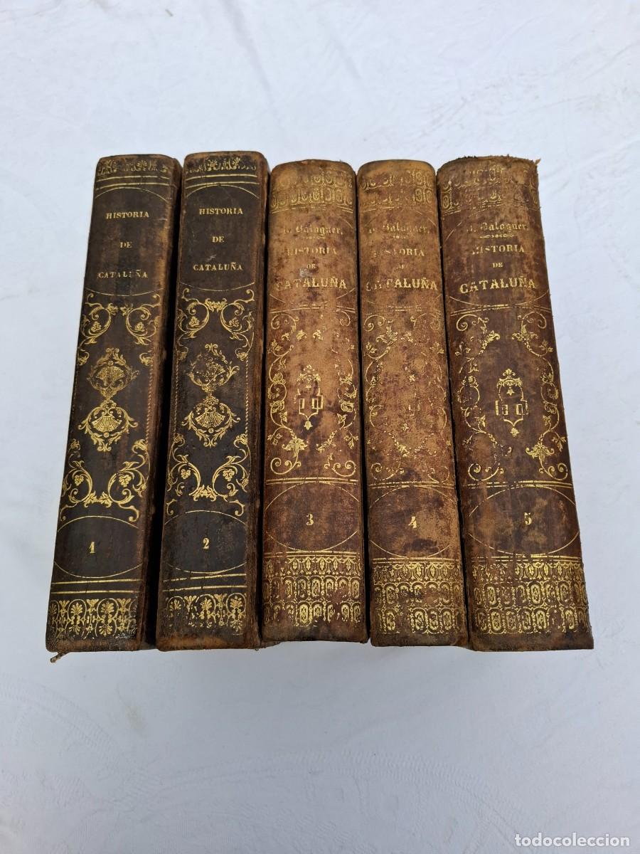 Libros antiguos: HISTORIA DE CATALU&Ntilde;A Y LA CORONA DE ARAGON. 5 VOL&Uacute;MENES. 1860/1863