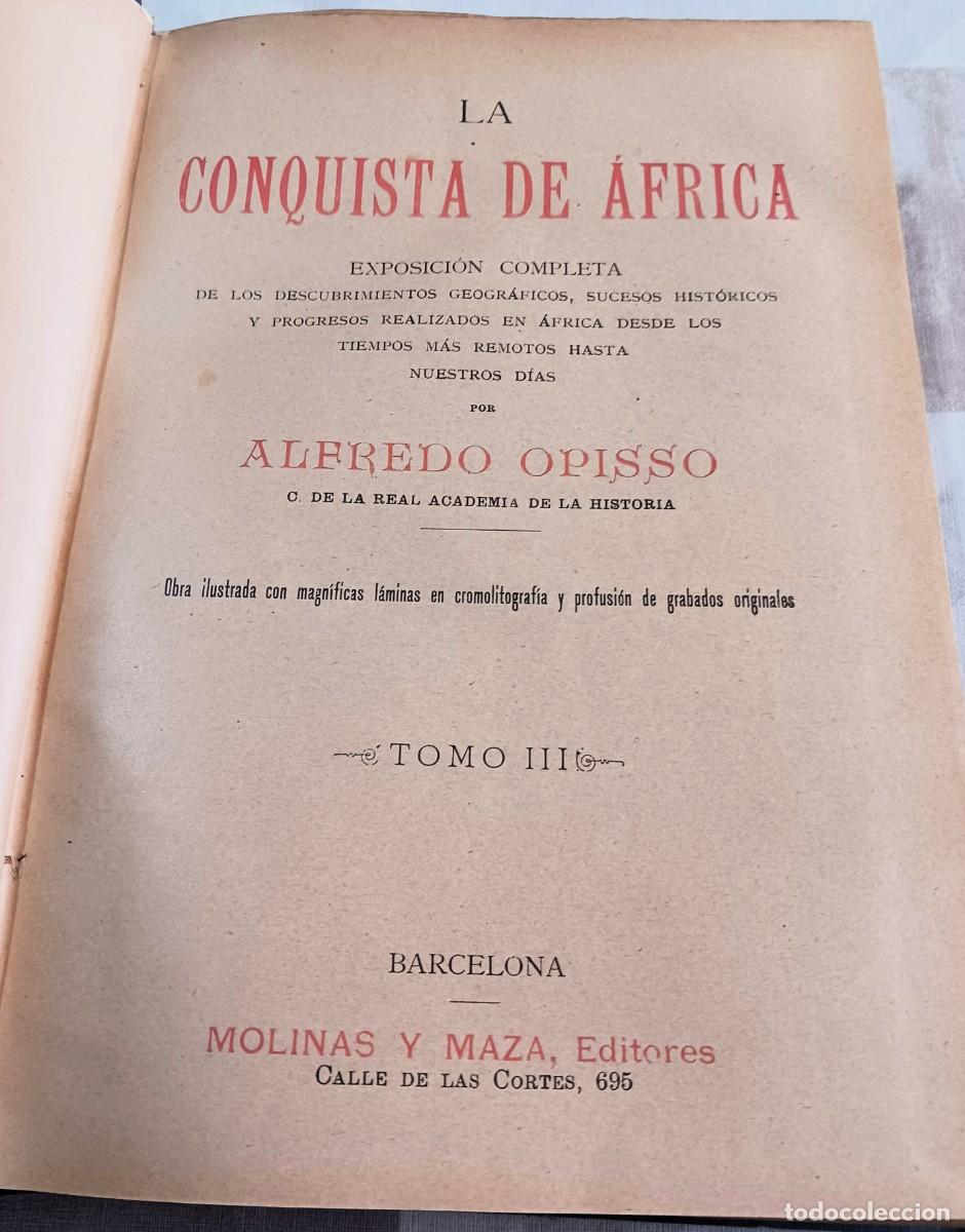 Libros antiguos: LA CONQUISTA DEL &Aacute;FRICA, TOMO 3 - ALFREDO OPISSO - SIN L&Aacute;MINAS