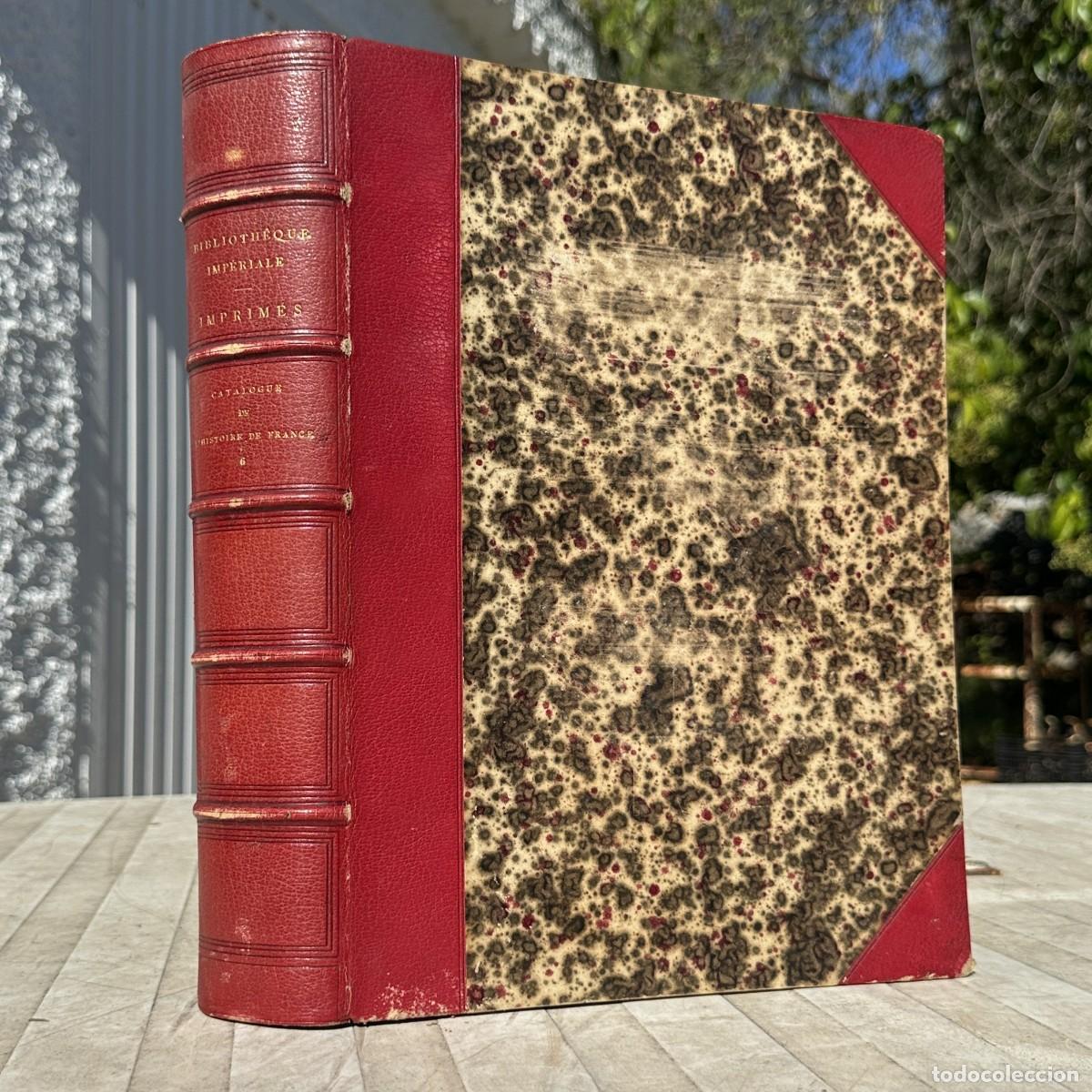 Libros antiguos: A&Ntilde;O 1859 - CATALOGUE DE L&rsquo;HISTOIRE DE FRANCE - OBRA MONUMENTAL SOBRE LA BIBLIOGRAFIA FRANCESA