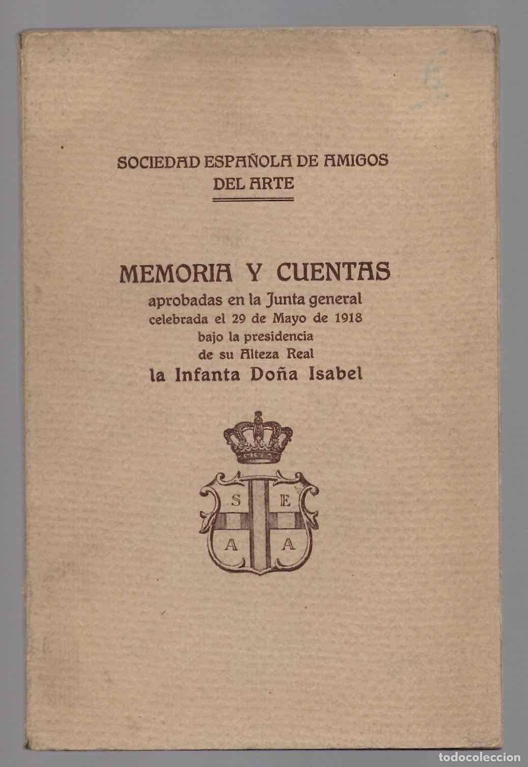 Libros antiguos: SOCIEDAD ESPA&Ntilde;OLA DE AMIGOS DEL ARTE. MEMORIA Y CUENTAS JUNTA GENERAL 29 DE MAYO DE 1918