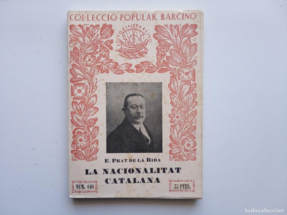 Libros antiguos: PRAT DE LA RIBA. LA NACIONALITAT CATALANA. BARCINO. 1934.