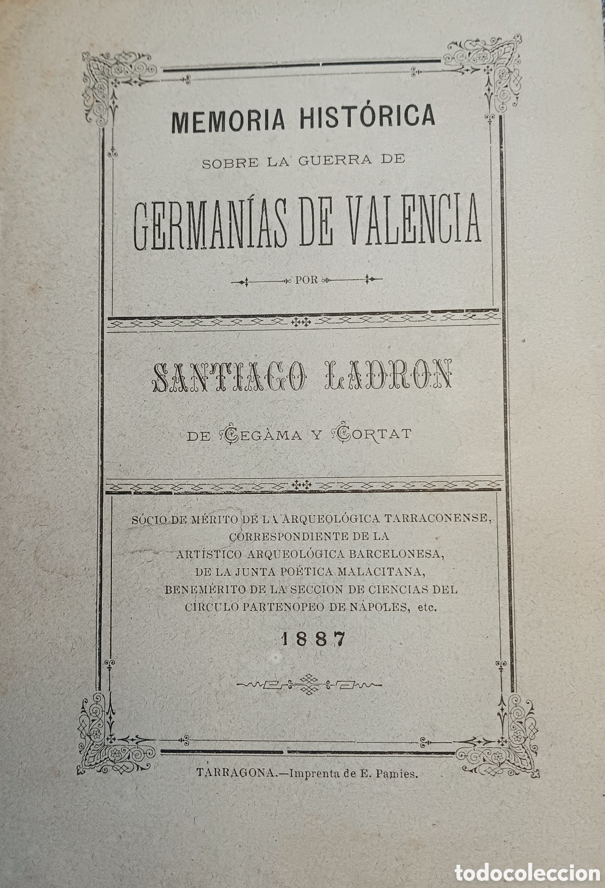 Libros antiguos: SANTIAGO LADR&Oacute;N. MEMORIA HIST&Oacute;RICA SOBRE LAS GERMANIAS DE VALENCIA. TARRAGONA. 1887.