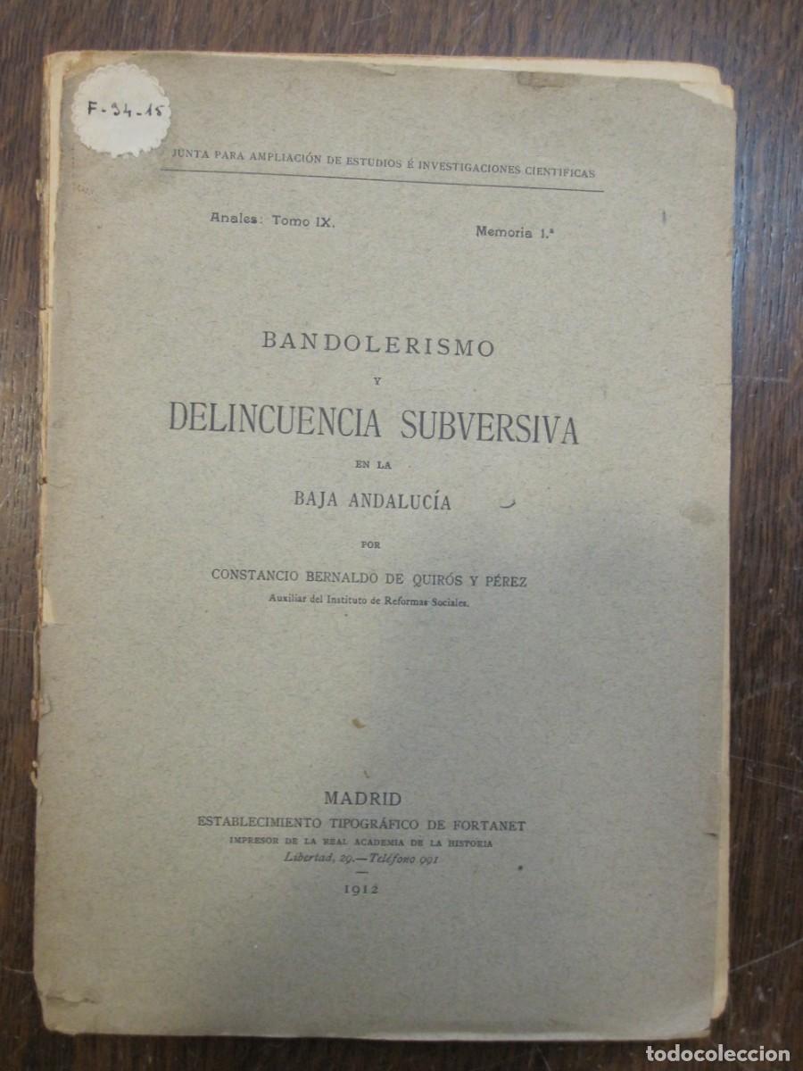 Libri antichi: BANDOLERISMO Y DELINCUENCIA SUBVERSIVA EN LA BAJA ANDALUCIA, POR COSTANCIO BERNALDO DE QUIR&Oacute;S. 1912