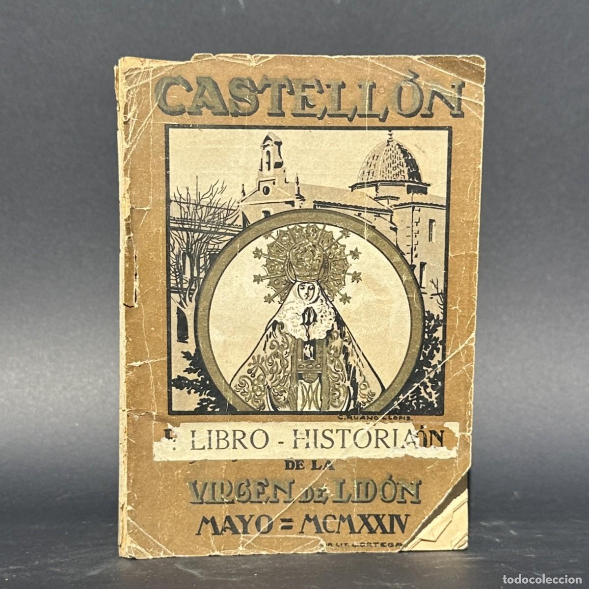 Antiquarische B&uuml;cher: 1924 - CASTELL&Oacute;N HISTORIA DE LA VIRGEN DE LID&Oacute;N - VERGE DEL LLED&Oacute;