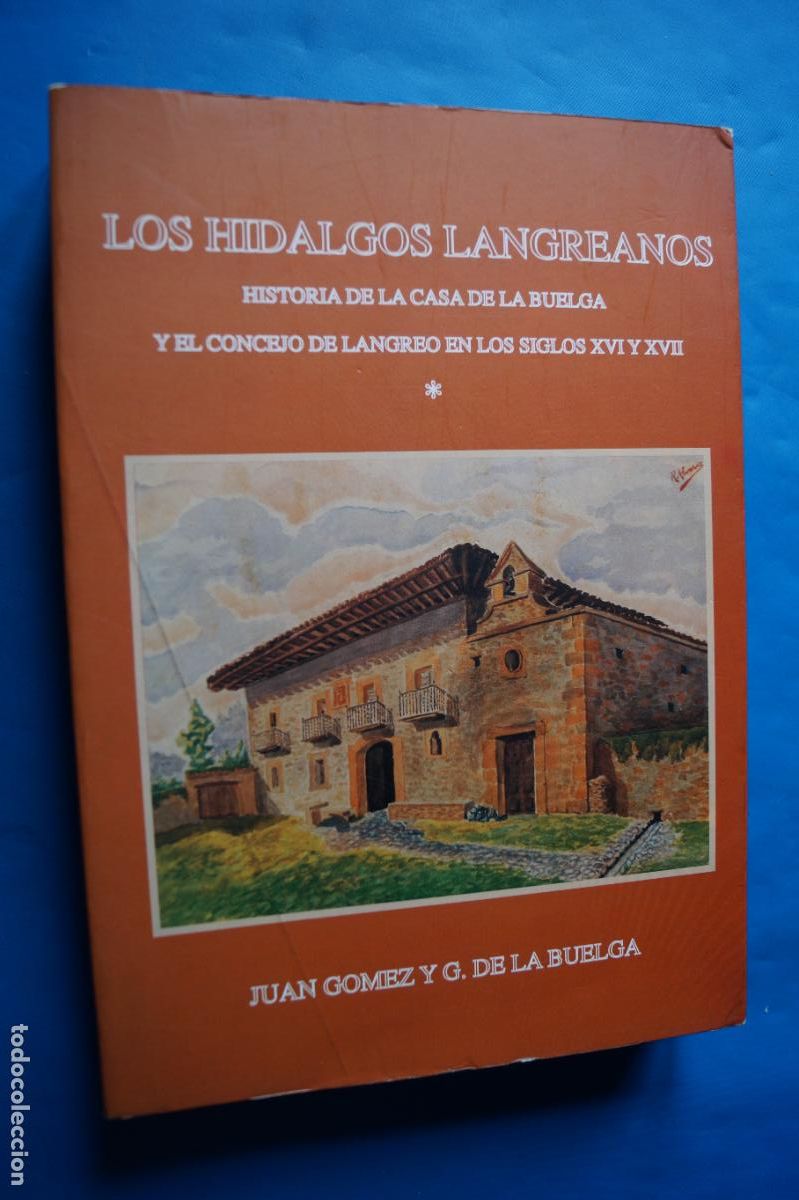 Libros antiguos: LOS HIDALGOS LANGREANOS. HISTORIA DE LA CASA DE LA BUELGA. JUAN GOMEZ