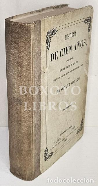 Libros antiguos: CANT&Uacute;, C&eacute;sar. Historia de Cien a&ntilde;os (1750-1850). Est. Mellado. 1852