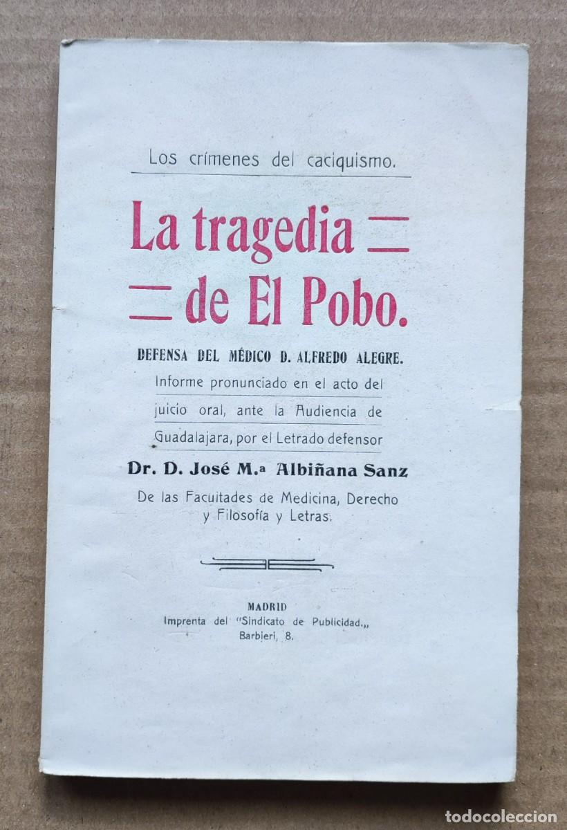 Libros antiguos: Los cr&iacute;menes del caciquismo: La tragedia de El Pobo. Defensa del m&eacute;dico don Alfredo Alegre.