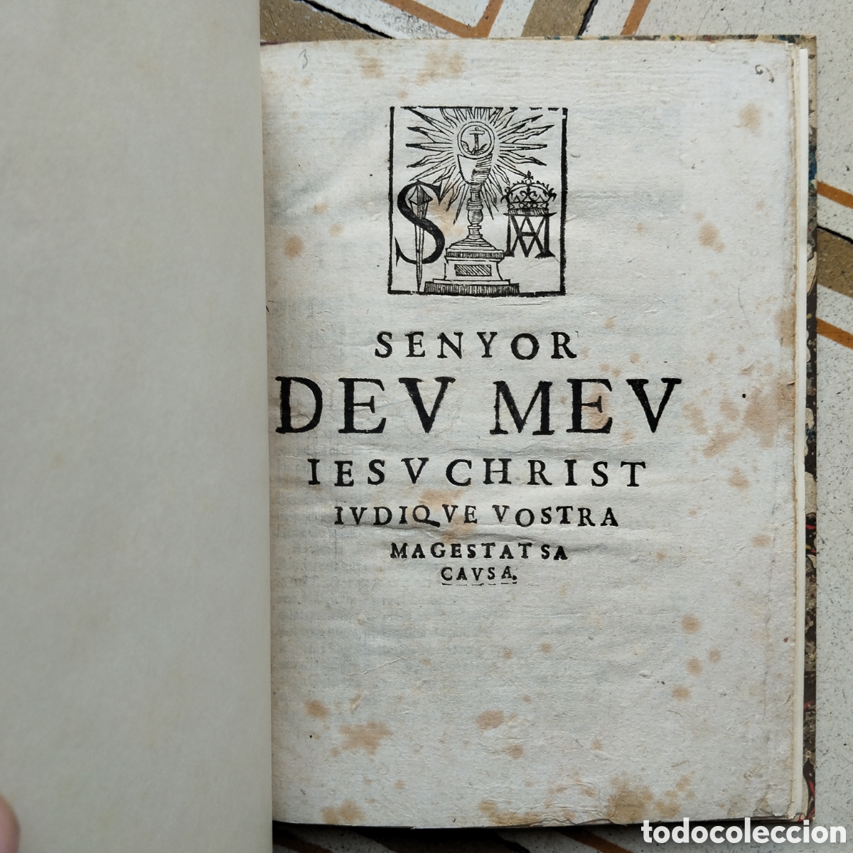 Libros antiguos: CIRCA 1640 SENYOR DEU MEU IESU CHRIST IUDIQUE VOSTRA MAGESTAT SA CAUSA FISCAL DEL TRIBUNAL SEGADORS