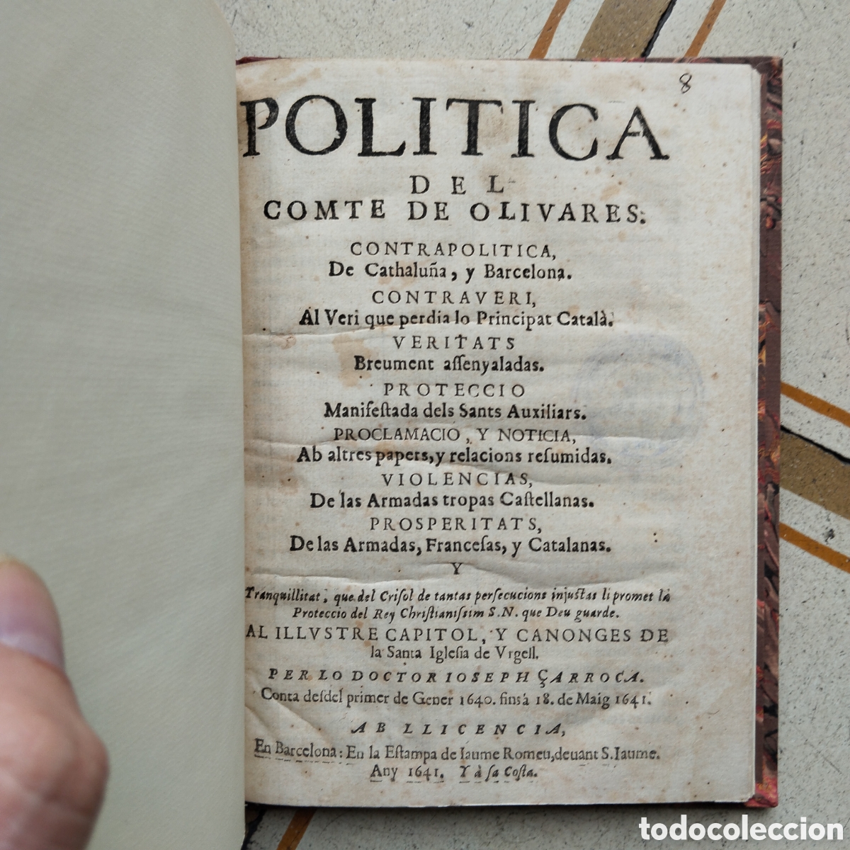 Libros antiguos: 1641 POL&Iacute;TICA DEL COMTE DE OLIVARES JOSEP SARROCA JOSEPH &Ccedil;ARROCA CONTRAPOL&Iacute;TICA CATALU&Ntilde;A CONTRA