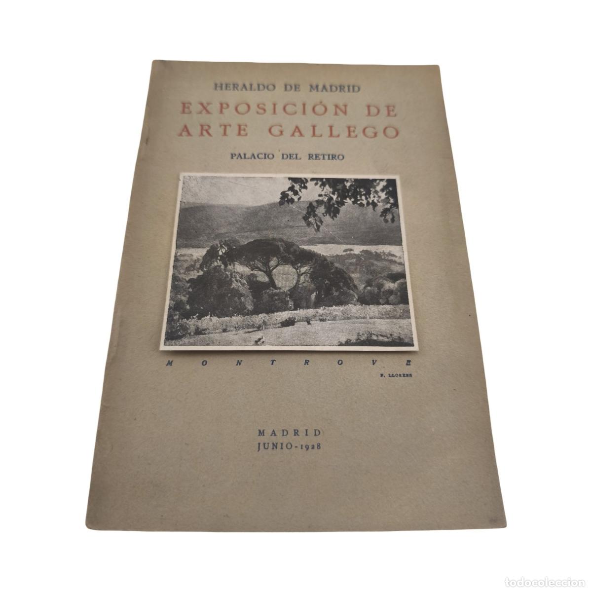 Libros antiguos: 1928. EXPOSICI&Oacute;N DE ARTE GALLEGO. HERALDO DE MADRID (PALACIO DEL RETIRO). ILUSTRADO / PUBLICIDAD &Eacute;PO