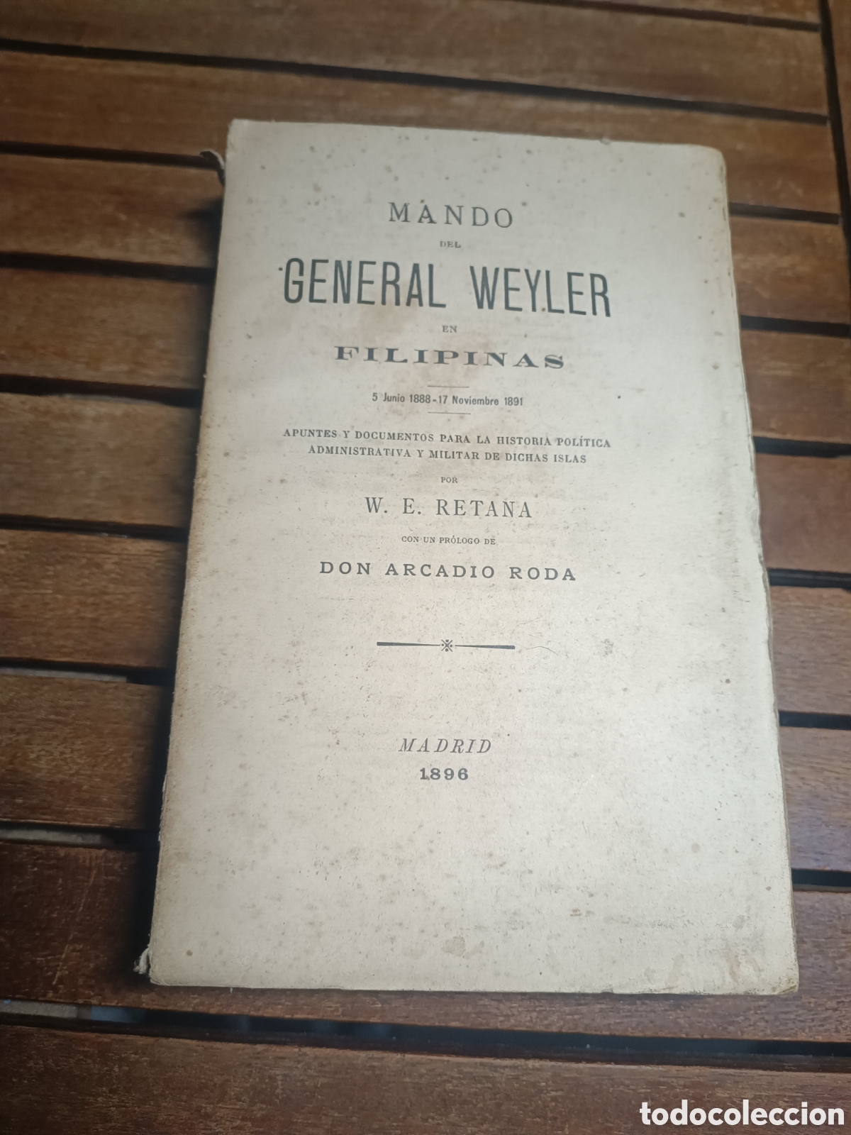Libros antiguos: MANDO DEL GENERAL WEYLER EN FILIPINAS W E RETANA DON ARCADIO RODA MADRID 1896 pimera edicion Mon