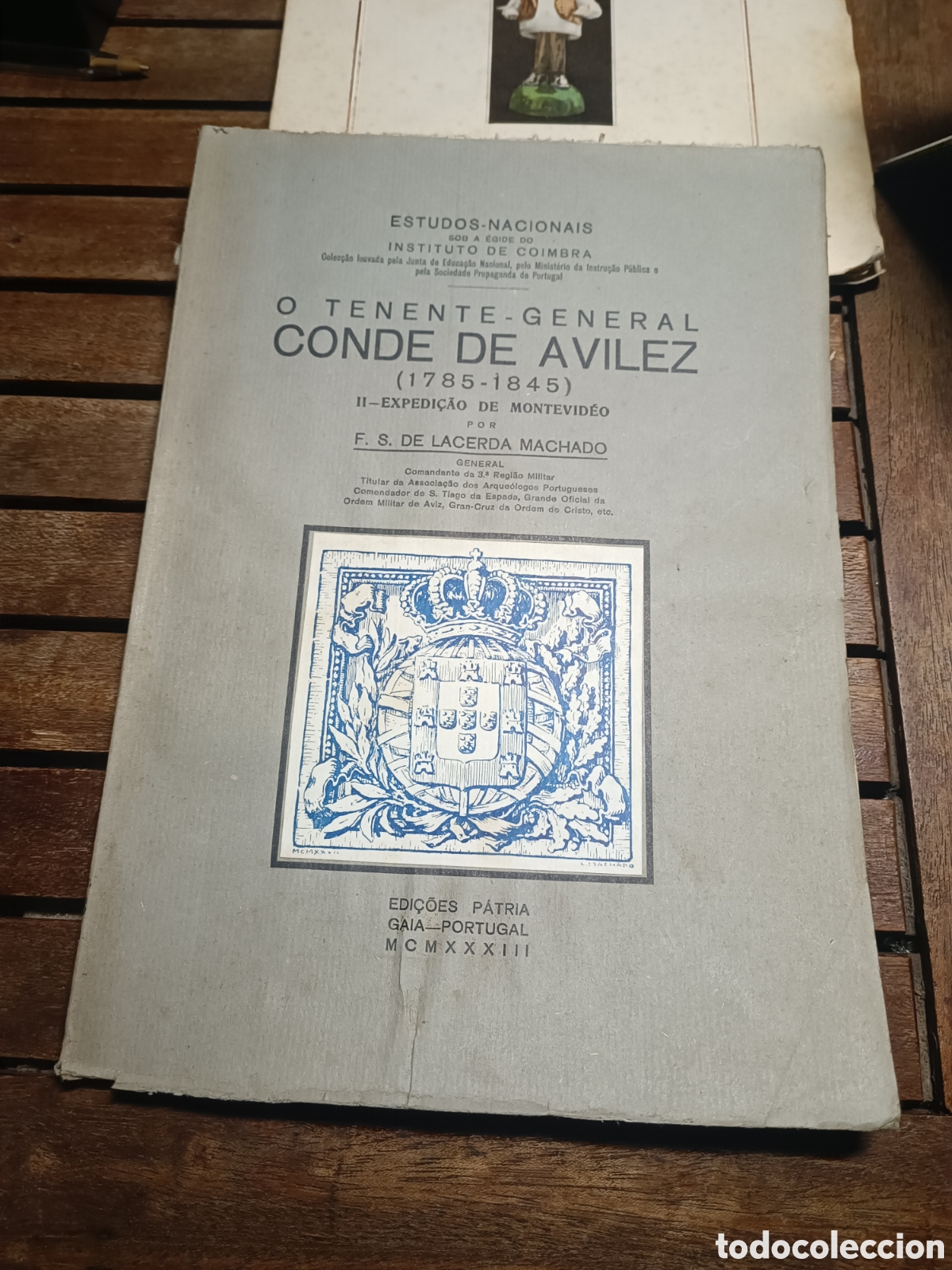 Libros antiguos: Expedi&ccedil;&atilde;o de Montevid&eacute;o tenente general conde avilez LACERDA MACHADO patria Gaia Portugal 1933 Mon