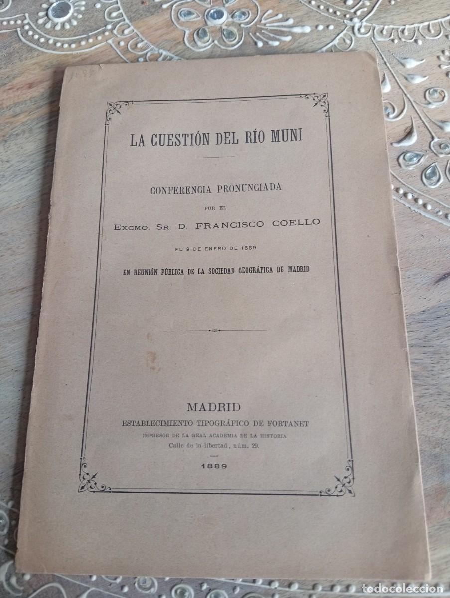 Libros antiguos: LA CUESTI&Oacute;N DE RIO MUNI. Francisco Coello. Madrid 1889. Guinea Espa&ntilde;ola / Fernando Poo. Africa