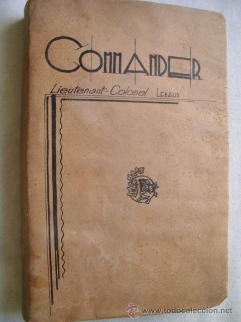 Libros antiguos: COMMANDER. LIEUTENANT-COLONEL LEBAUD. 1922 - Foto 1
