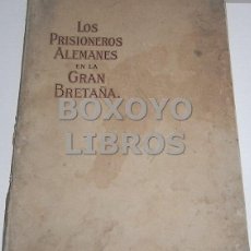 Libros antiguos: LOS PRISIONEROS ALEMANES EN LA GRAN BRETAÑA. Lote 71237957