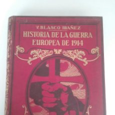 Libros antiguos: HISTORIA DE LA GUERRA EUROPEA DE 1914 - TOMO II - VICENTE BLASCO IBÁÑEZ (PROMETEO, 1920) VALENCIA,. Lote 74163963