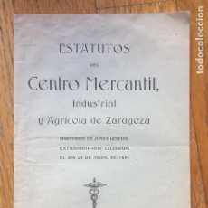 Libros antiguos: ESTATUTOS DEL CENTRO MERCANTIL INDUSTRIAL Y AGRICOLA DE ZARAGOZA, 1908. Lote 141896538