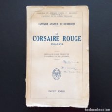 Libros antiguos: LE CORSAIRE ROUGE 1914-1918. MANFRED DE RICHTOFEN, CAPITAINE AVIATEUR. PAYOT. PARÍS, 1932.