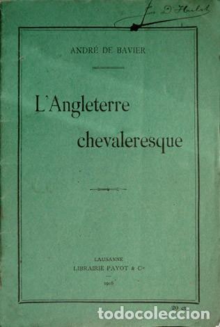 Libros antiguos: BAVIER, Andr&eacute; de.  L&rsquo;Angleterre chevaleresque.  1916. - Foto 1