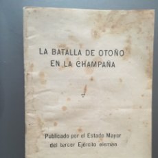 Libros antiguos: LA BATALLA DE OTOÑO EN LA CHAMPAÑA - ESTAFO MAYOR TERCER EJÉRCITO ALEMÁN - 55P. 21X14