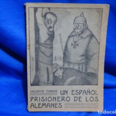 Libros antiguos: LIBRO UN ESPAÑOL PRISIONERO DE LOS ALEMANES.VALENTÍN TORRAS.MADRID 1917.