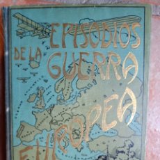 Libros antiguos: EPISODIOS DE LA GUERRA EUROPEA POR JULIÁN PÉREZ CARRASCO TOMO SEGUNDO. Lote 266405728