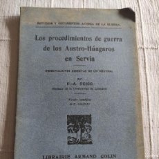 Libros antiguos: LOS PROCEDIMIENTOS DE GUERRA DE LOS AUSTRO-HUNGAROS EN SERVIA - R. A. REISS 1915 49P 21X13. Lote 302645843