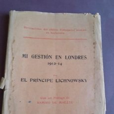 Libros antiguos: MI GESTIÓN EN LONDRES, 1912-1914. EL PRINCIPE LICHNOWSKY.