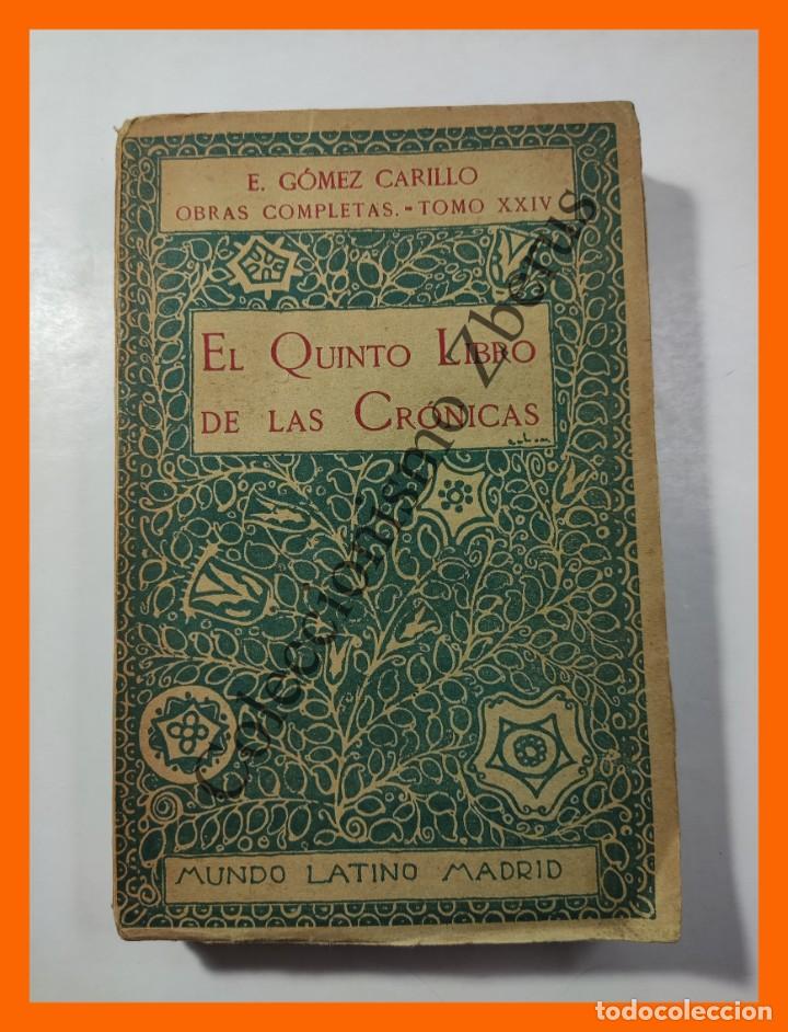 Libros antiguos: El Quinto Libro de las Cr&oacute;nicas - E. Gomez Carrillo - Foto 1