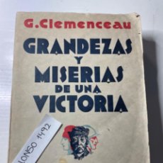 Libros antiguos: GRANDEZAS Y MISERIAS DE UNA VICTORIA - GEORGES CLEMENCEAU - 1930