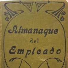 Libros antiguos: ALMANAQUE DEL EMPLEADO PARA EL AÑO DE 1913. DIRECTOR-PROPIETARIO RESTITUTO ESTIRADO.. Lote 340131478