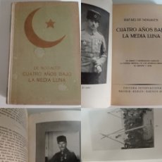 Libros antiguos: RAFAEL DE NOGALES CUATRO AÑOS BAJO MEDIA LUNA PRIMERA EDICIÓN 1924 TURQUÍA MILITAR GENOCIDIO ARMENIO. Lote 337810753