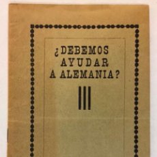 Libros antiguos: ¿DEBEMOS AYUDAR A ALEMANIA? - CORRAL, CARLOS DEL. IMP. XALAPEIRA. BARCELONA, C. 1915. 21,5 CM. 18 PÁ