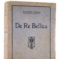 Libros antiguos: DE RE BELLICA (ARMANDO GUERRA) BLASS Y CÍA, 1916. Lote 364394976