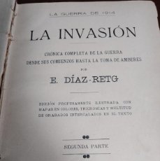Libros antiguos: LA GUERRA 1914 LA INVASION 2ª PARTE-AÑOS 20- IMPORT VER DESCRIP.GASTOS Y ENVIOS. Lote 371682391