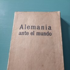 Libros antiguos: ALEMANIA ANTE EL MUNDO. LA VERDAD Y LA GUERRA. Lote 375737669