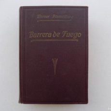 Libros antiguos: LIBRERIA GHOTICA. WERNER BEUMELBURG. BARRERA DE FUEGO. 1931. PRIMERA EDICIÓN. MUY ILUSTRADO.. Lote 393555994