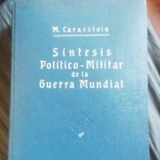 Libros antiguos: SÍNTESIS POLÍTICO-MILITAR DE LA GUERRA MUNDIAL 1914-1918. MARIO CARACCIOLO