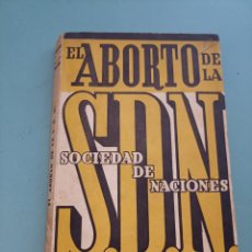 Libros antiguos: EL ABORTO DE LA SOCIEDAD DE NACIONES. VÍCTOR MARGUERITTE. Lote 398825484