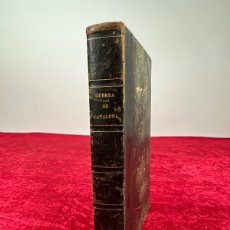 Libros antiguos: L-7351.HISTORIA DE LOS MOVIMIENTOS, SEPARACIÓN Y GUERRA DE CATALUÑA. FRANCISCO MANUEL DE MELO. 1842.