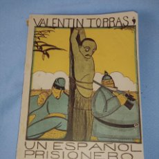 Libros antiguos: UN ESPAÑOL PRISIONERO DE LOS ALEMANES VALENTIN TORRAS 1916. Lote 403094759