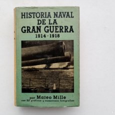 Libros antiguos: LIBRERIA GHOTICA. MATEO MILLE. HISTORIA NAVAL DE LA GRAN GUERRA. 1914-1918. 1932. MUY ILUSTRADO.