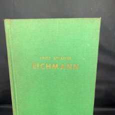 Libros antiguos: EICHMANN DE FRITZ STRAFFER EXCLUSIVAS FERMA 1960