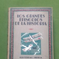 Libros antiguos: EL BUQUE FANTASMA - ¡EVADIDOS! I Y II - PÁJAROS DE ACERO - IBERIA 1933.