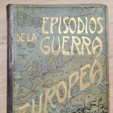 Libri antichi: EPISODIOS DE LA GUERRA EUROPEA. J. PÉREZ CARRASCO. TOMOS III Y IV