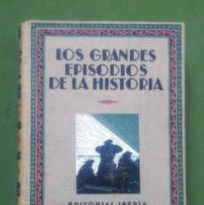 Libros antiguos: LOS GRANDES EPISODIOS DE LA HISTÒRIA - EL NAVÍO NEGRO - EMDEN - AYESHA - AÑOS 30